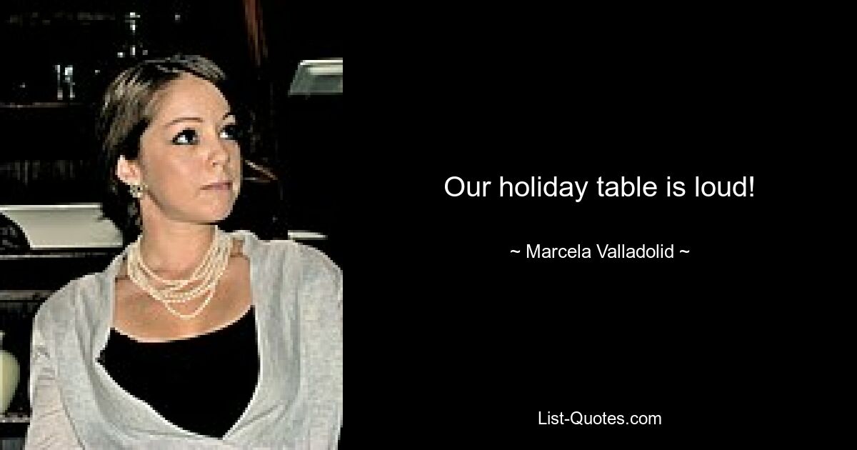 Our holiday table is loud! — © Marcela Valladolid