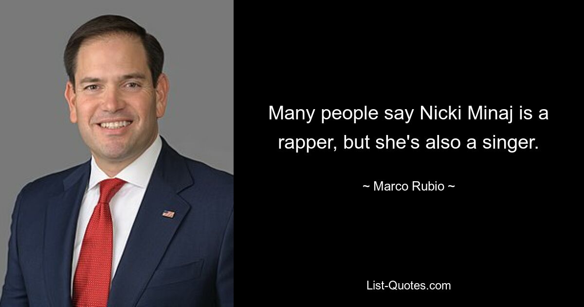 Many people say Nicki Minaj is a rapper, but she's also a singer. — © Marco Rubio