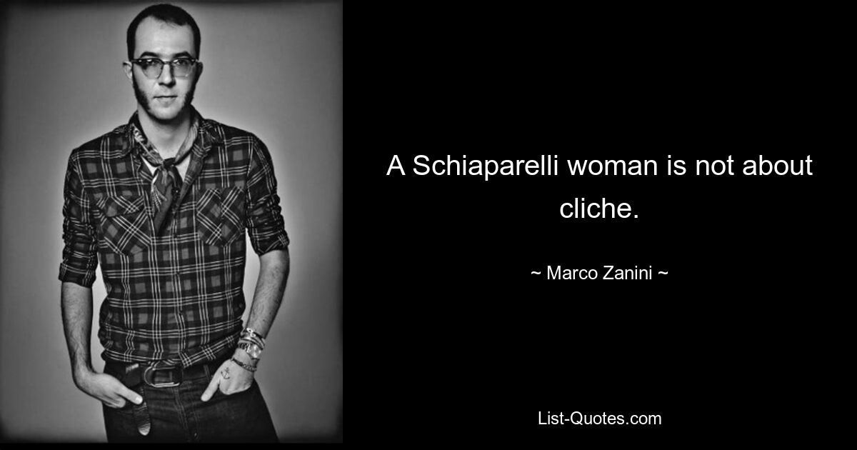 A Schiaparelli woman is not about cliche. — © Marco Zanini