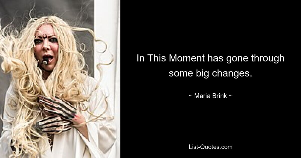 In This Moment has gone through some big changes. — © Maria Brink