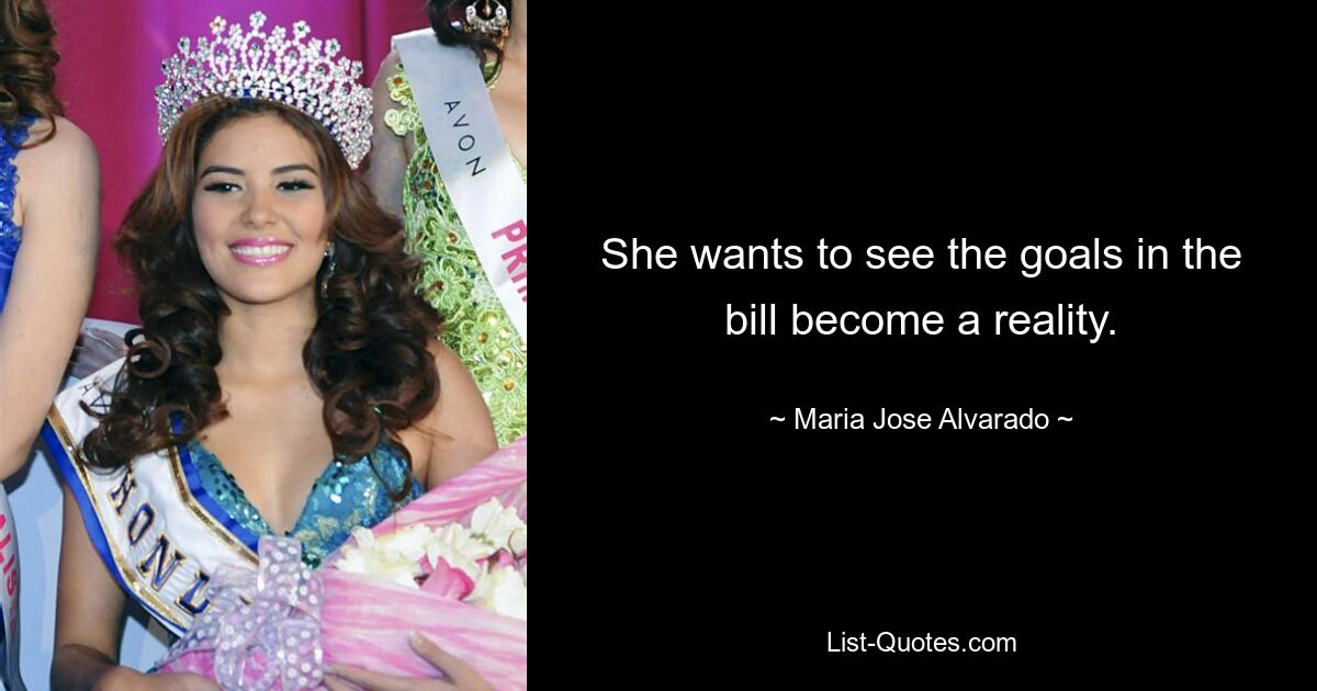 She wants to see the goals in the bill become a reality. — © Maria Jose Alvarado