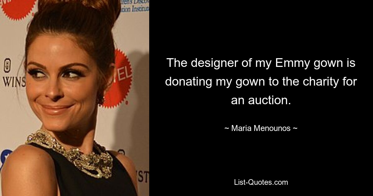 The designer of my Emmy gown is donating my gown to the charity for an auction. — © Maria Menounos