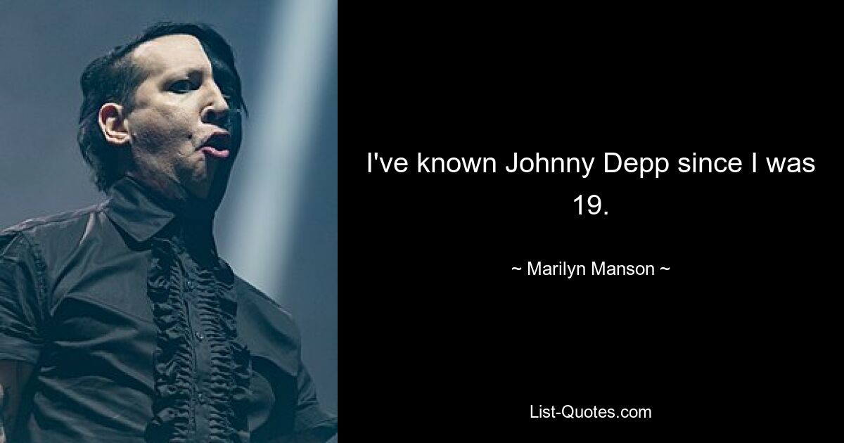 Я знаю Джонни Деппа с 19 лет. — © Marilyn Manson