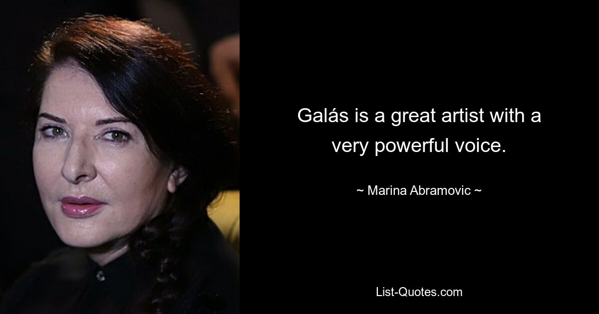 Galás is a great artist with a very powerful voice. — © Marina Abramovic