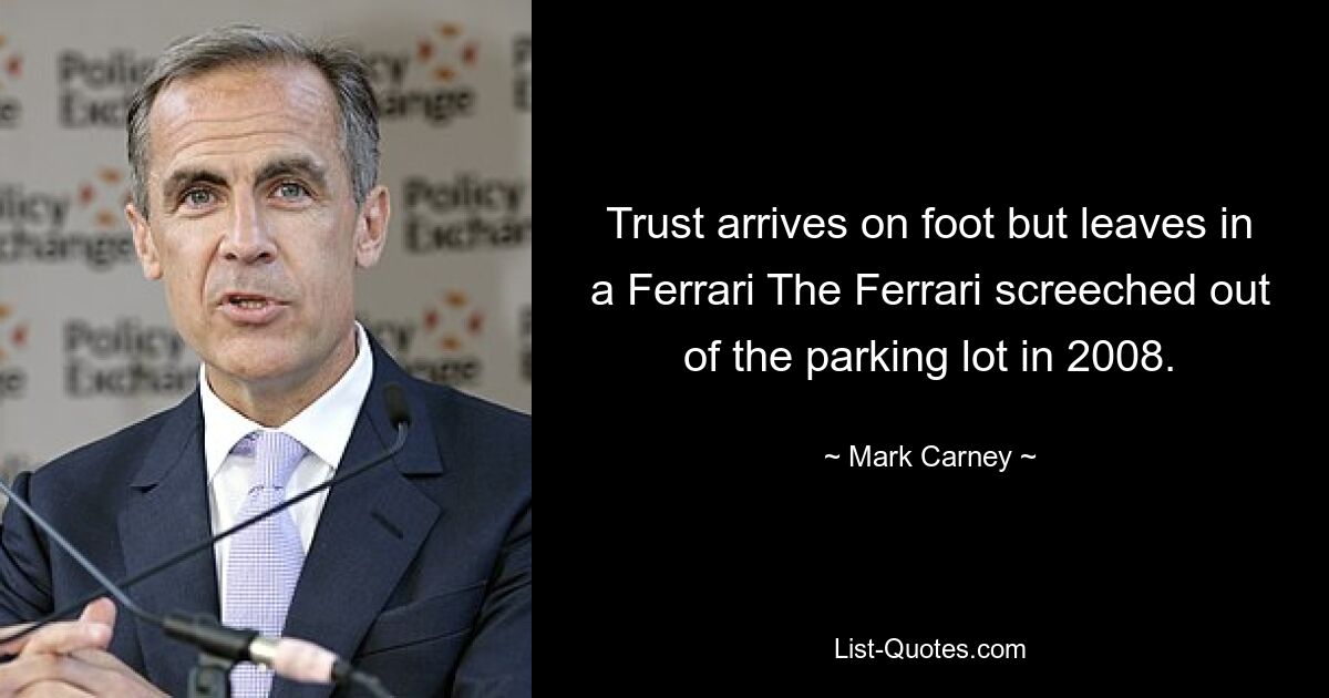 Trust arrives on foot but leaves in a Ferrari The Ferrari screeched out of the parking lot in 2008. — © Mark Carney