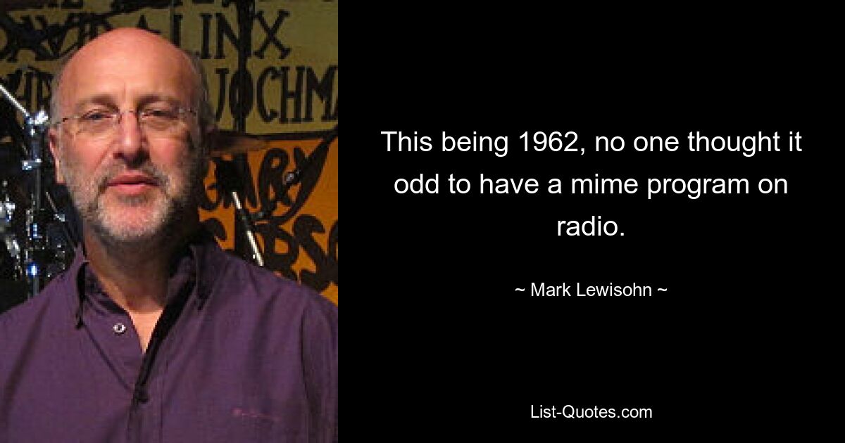 This being 1962, no one thought it odd to have a mime program on radio. — © Mark Lewisohn