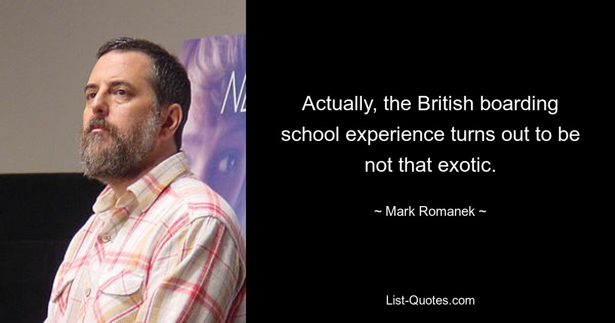 Actually, the British boarding school experience turns out to be not that exotic. — © Mark Romanek