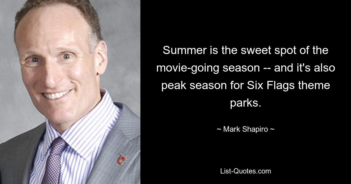 Summer is the sweet spot of the movie-going season -- and it's also peak season for Six Flags theme parks. — © Mark Shapiro