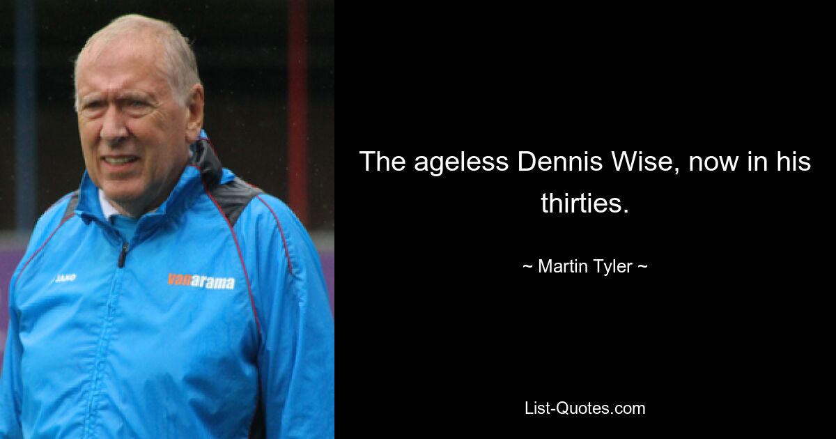 The ageless Dennis Wise, now in his thirties. — © Martin Tyler