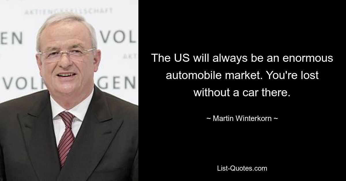 США всегда будут огромным автомобильным рынком. Там ты потеряешься без машины. — © Мартин Винтеркорн