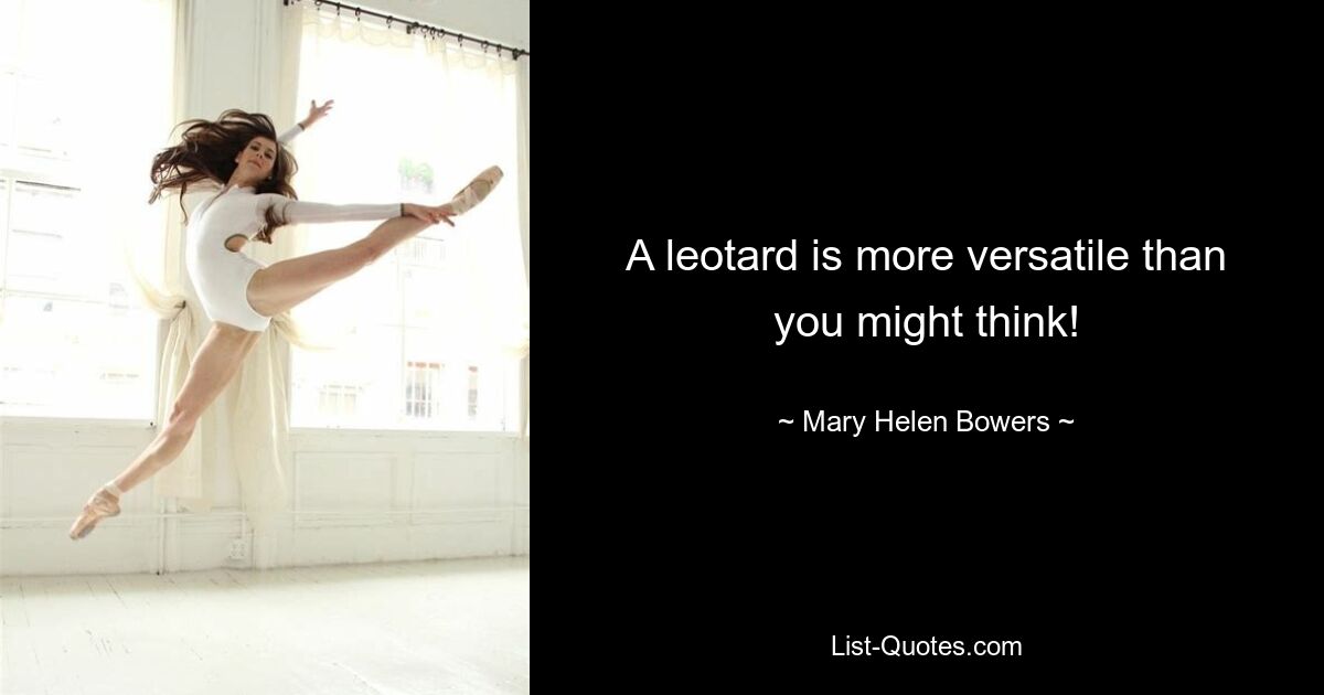 A leotard is more versatile than you might think! — © Mary Helen Bowers