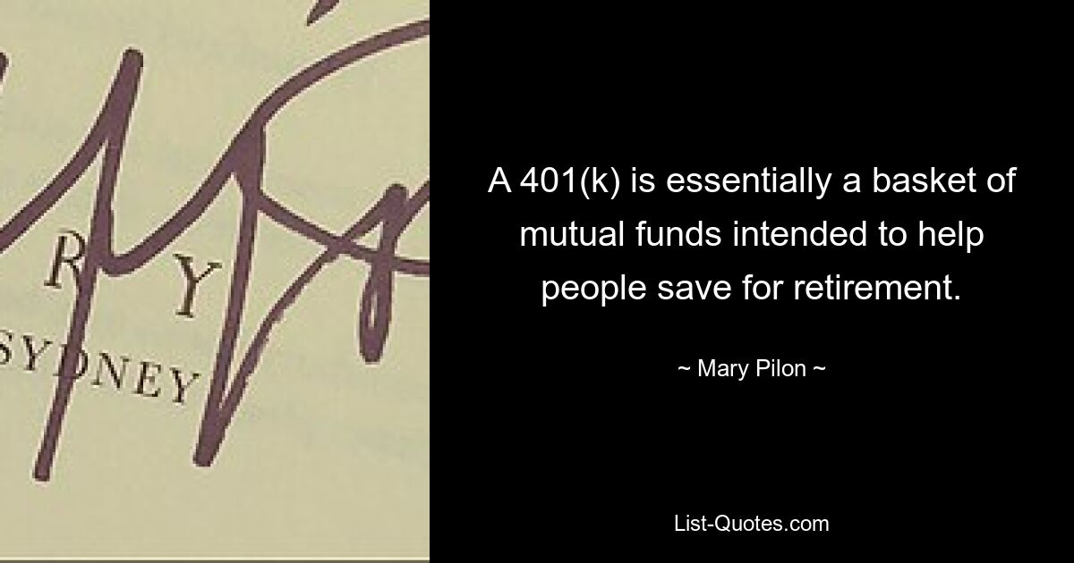 A 401(k) is essentially a basket of mutual funds intended to help people save for retirement. — © Mary Pilon