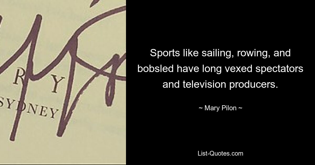 Sports like sailing, rowing, and bobsled have long vexed spectators and television producers. — © Mary Pilon