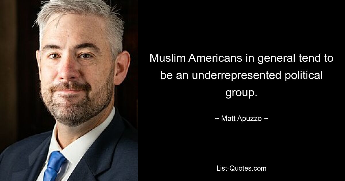 Muslimische Amerikaner sind im Allgemeinen eine unterrepräsentierte politische Gruppe. — © Matt Apuzzo 