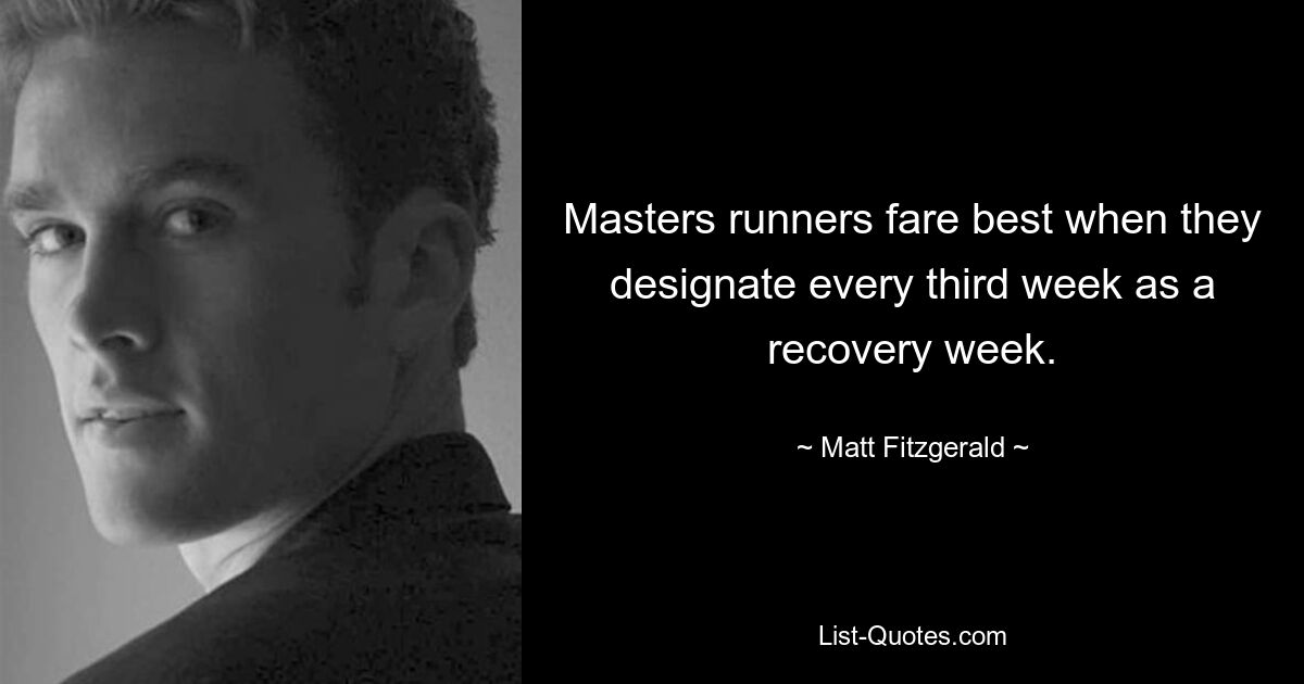 Masters runners fare best when they designate every third week as a recovery week. — © Matt Fitzgerald