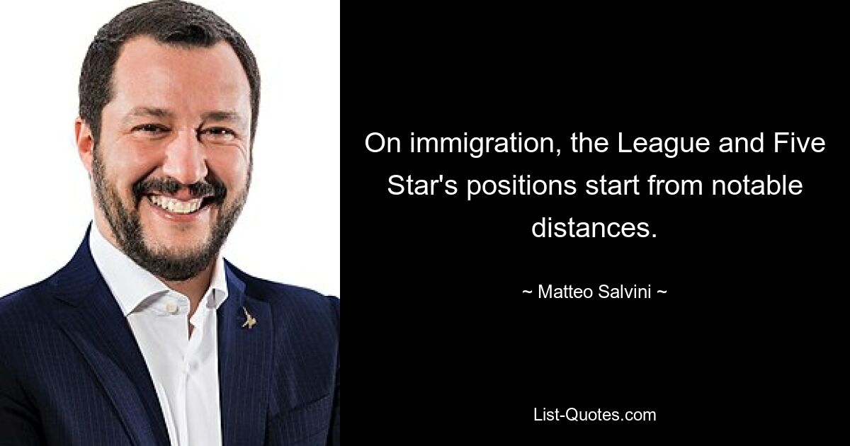 On immigration, the League and Five Star's positions start from notable distances. — © Matteo Salvini