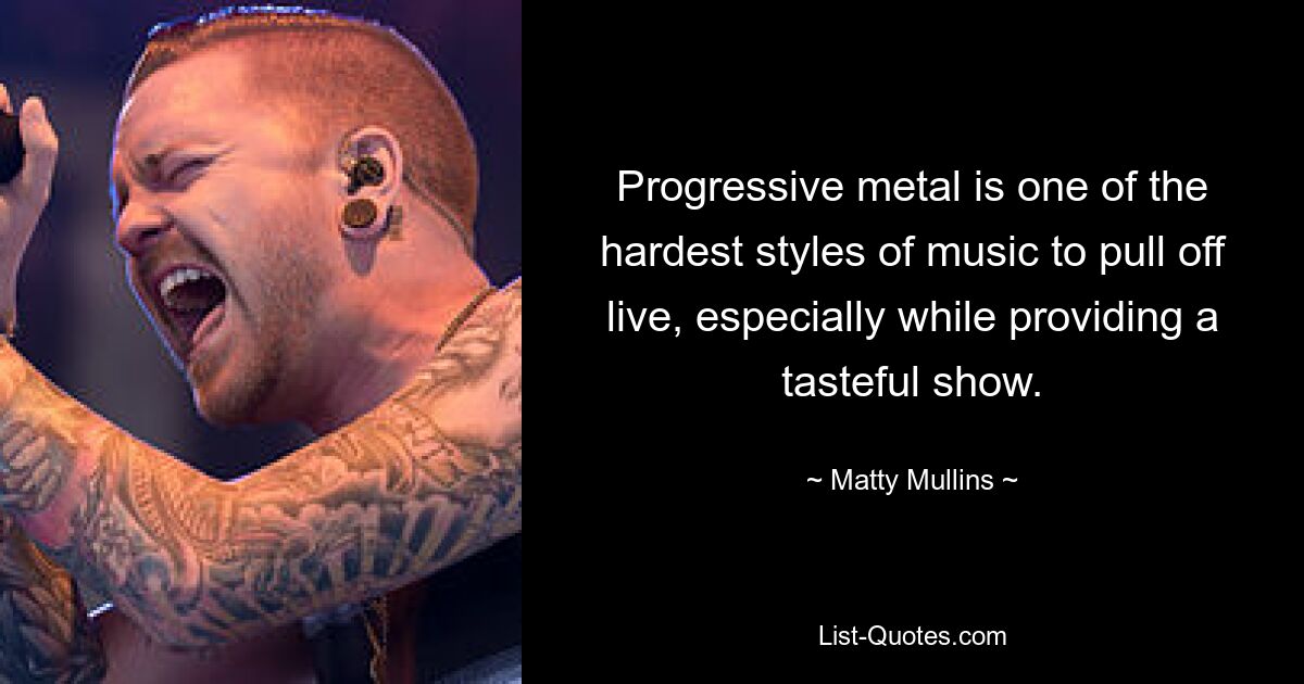 Progressive metal is one of the hardest styles of music to pull off live, especially while providing a tasteful show. — © Matty Mullins