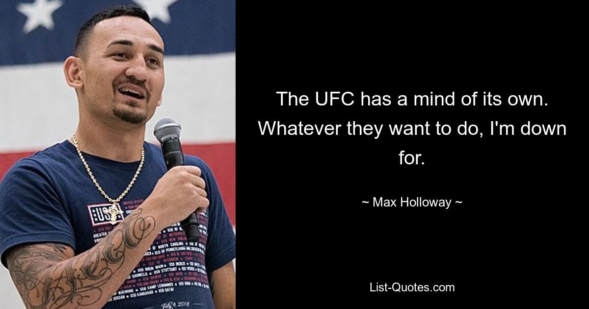 У UFC есть свое мнение. Что бы они ни хотели сделать, я готов. — © Макс Холлоуэй