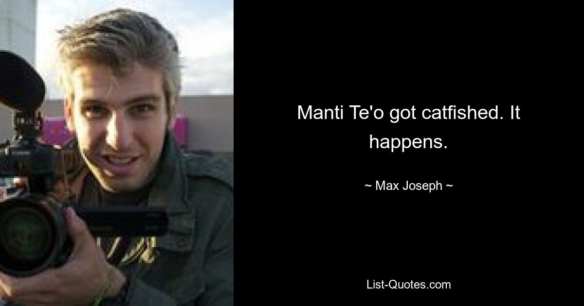 Manti Te'o got catfished. It happens. — © Max Joseph