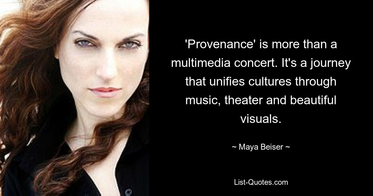 'Provenance' is more than a multimedia concert. It's a journey that unifies cultures through music, theater and beautiful visuals. — © Maya Beiser