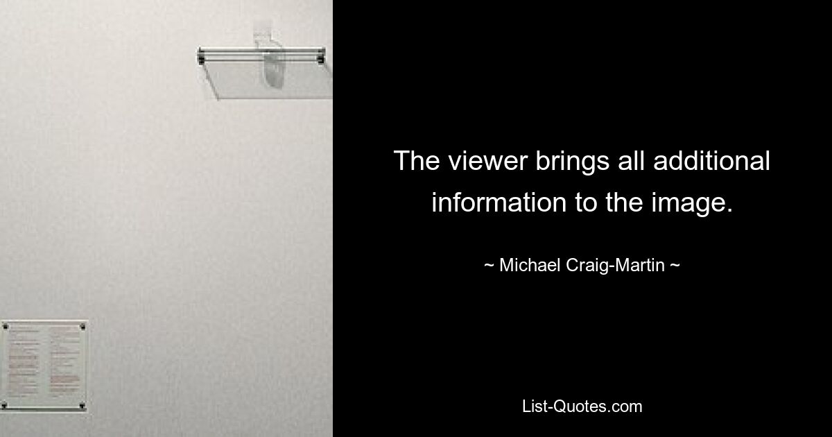 The viewer brings all additional information to the image. — © Michael Craig-Martin