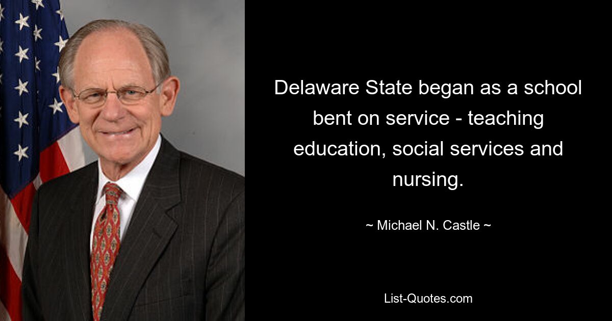 Delaware State began as a school bent on service - teaching education, social services and nursing. — © Michael N. Castle