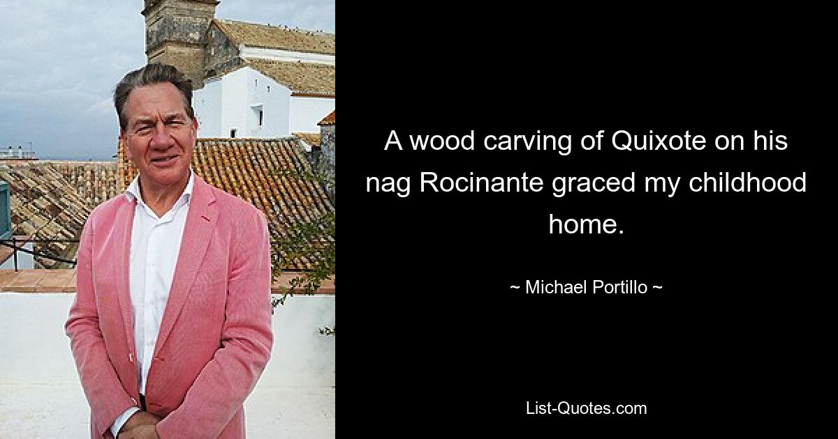 A wood carving of Quixote on his nag Rocinante graced my childhood home. — © Michael Portillo