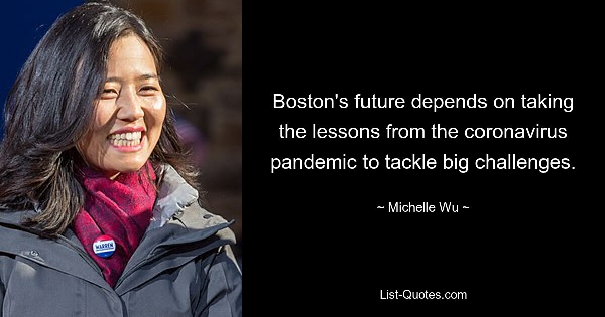 Boston's future depends on taking the lessons from the coronavirus pandemic to tackle big challenges. — © Michelle Wu