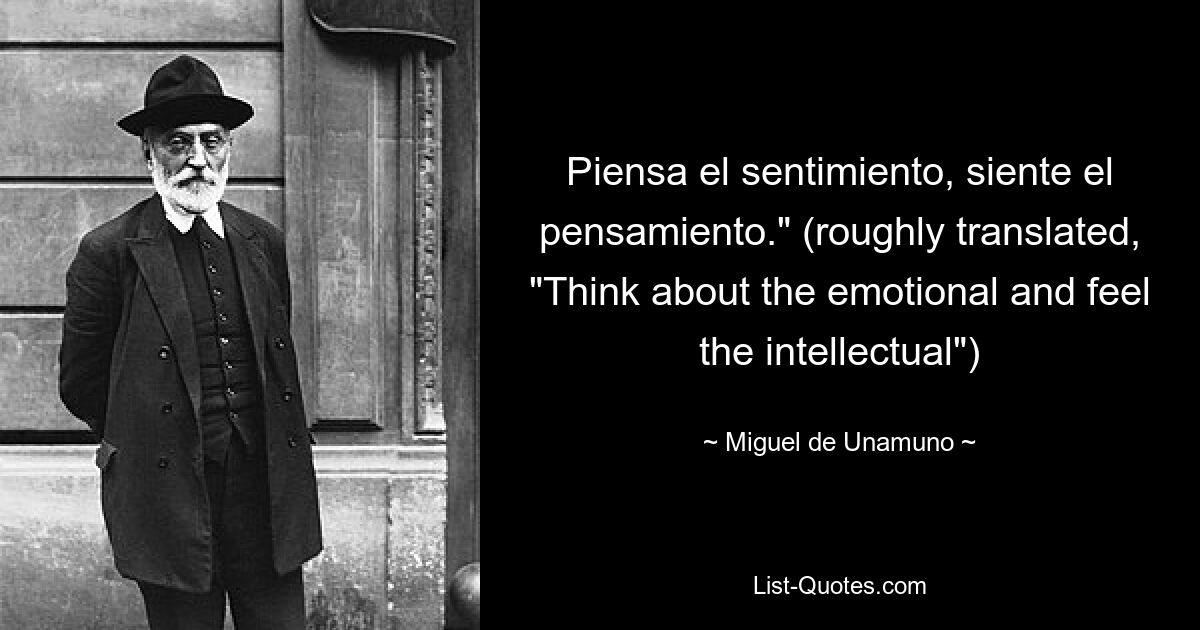 Piensa el Sentimiento, siente el pensamiento.&quot; (примерно переводится: &quot;Думайте об эмоциональном и чувствуйте интеллектуальное&quot;) — © Miguel de Unamuno