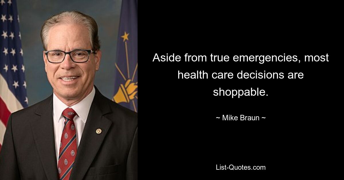 Aside from true emergencies, most health care decisions are shoppable. — © Mike Braun