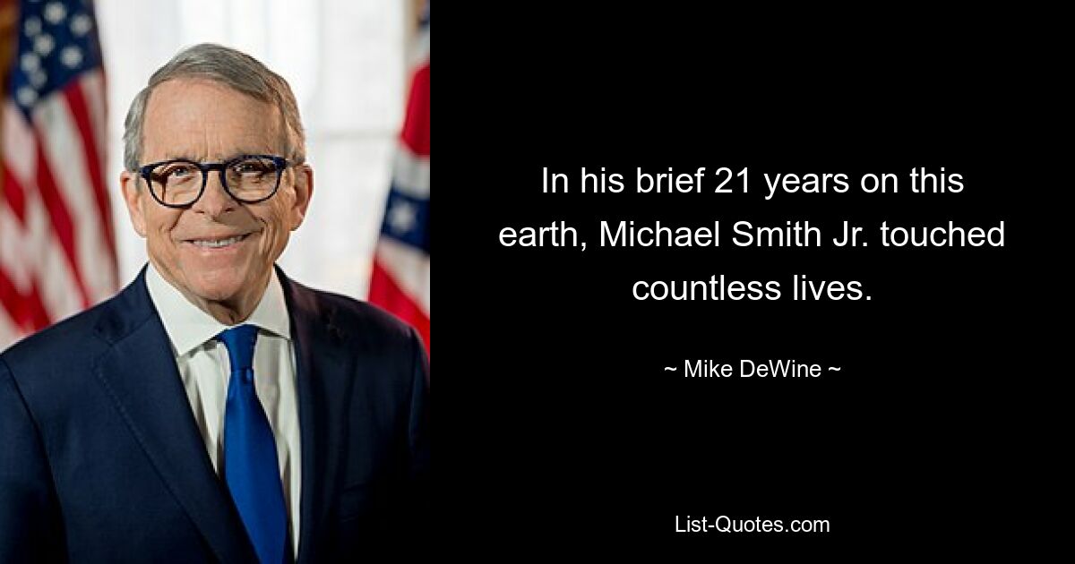 In his brief 21 years on this earth, Michael Smith Jr. touched countless lives. — © Mike DeWine