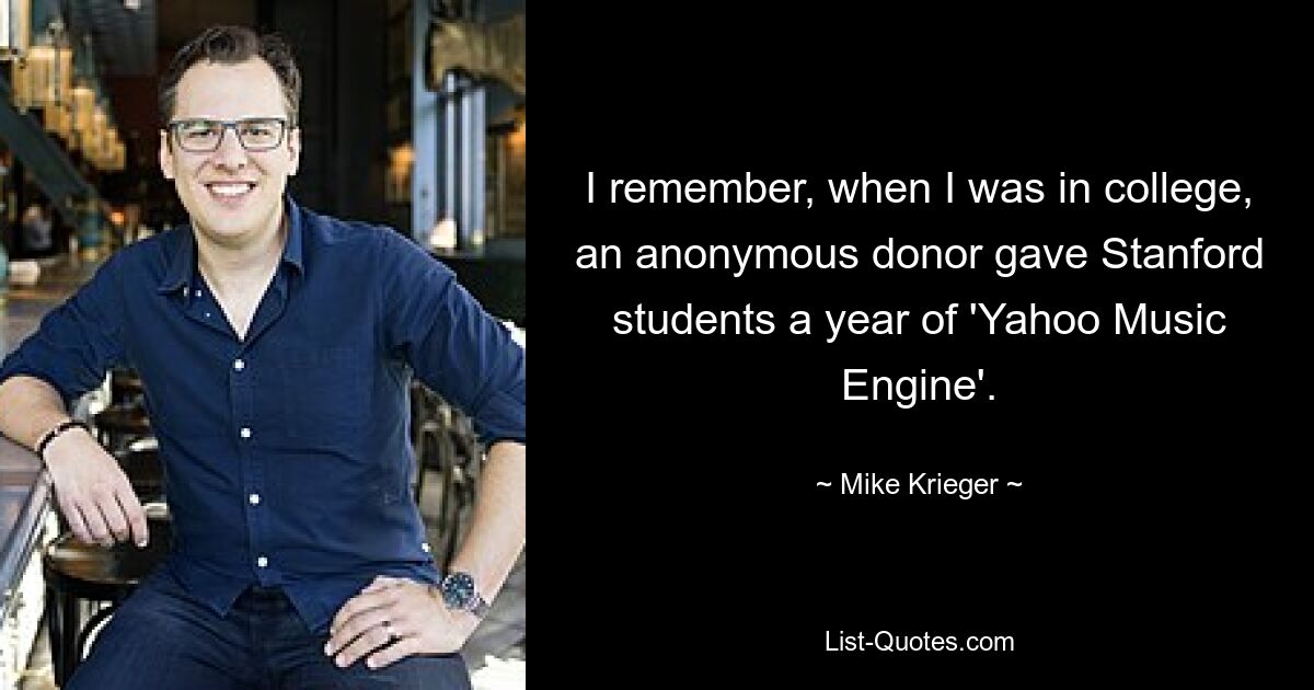 I remember, when I was in college, an anonymous donor gave Stanford students a year of 'Yahoo Music Engine'. — © Mike Krieger