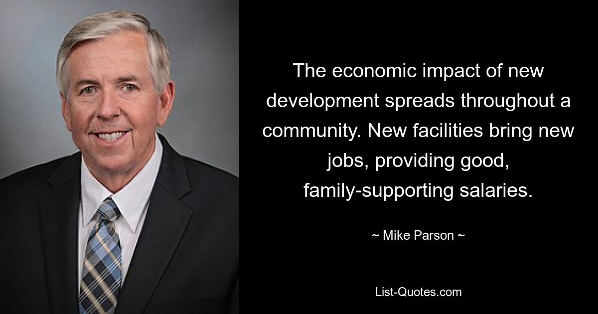 The economic impact of new development spreads throughout a community. New facilities bring new jobs, providing good, family-supporting salaries. — © Mike Parson