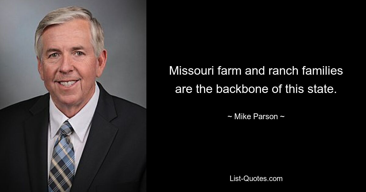 Missouri farm and ranch families are the backbone of this state. — © Mike Parson