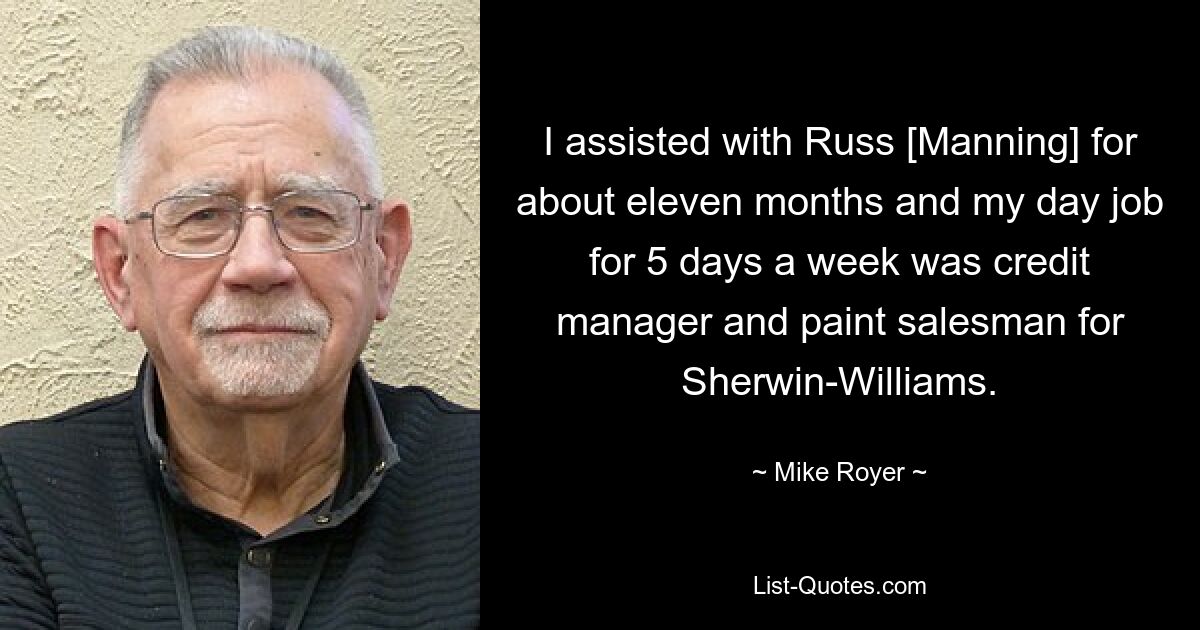 I assisted with Russ [Manning] for about eleven months and my day job for 5 days a week was credit manager and paint salesman for Sherwin-Williams. — © Mike Royer