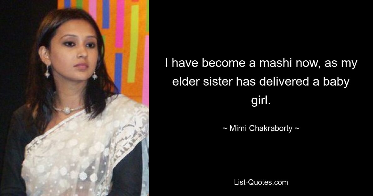 I have become a mashi now, as my elder sister has delivered a baby girl. — © Mimi Chakraborty