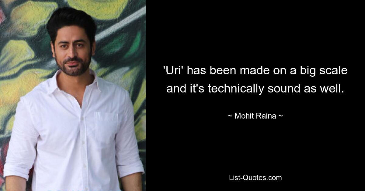 'Uri' has been made on a big scale and it's technically sound as well. — © Mohit Raina