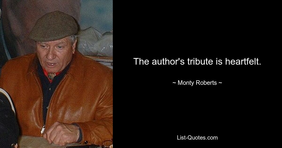 The author's tribute is heartfelt. — © Monty Roberts