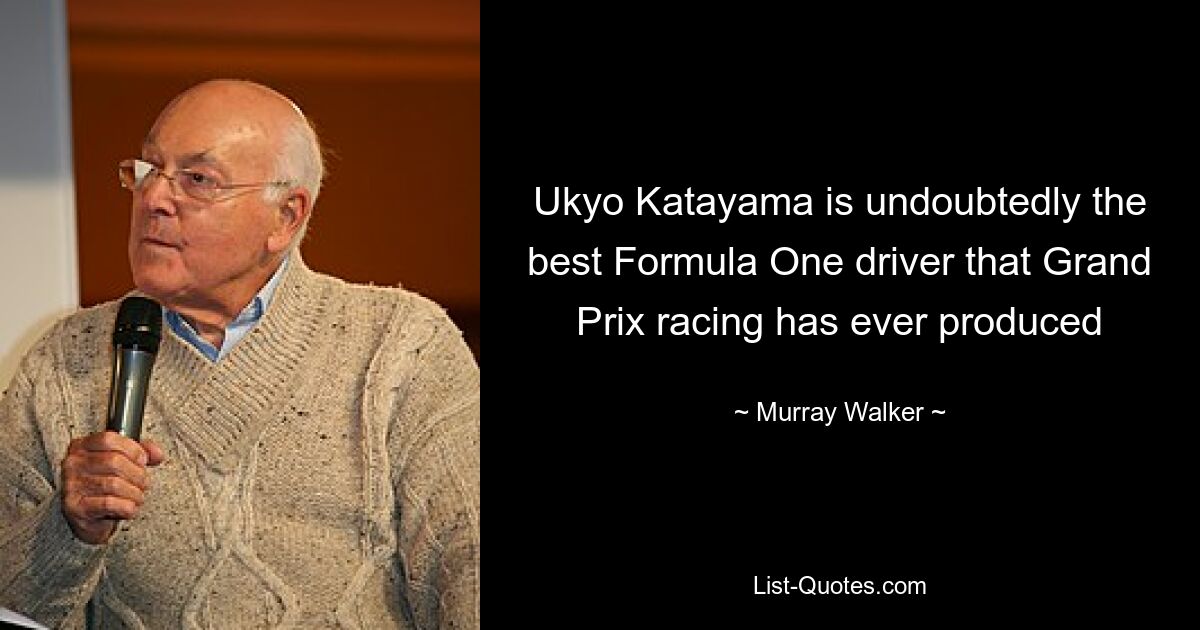 Ukyo Katayama is undoubtedly the best Formula One driver that Grand Prix racing has ever produced — © Murray Walker