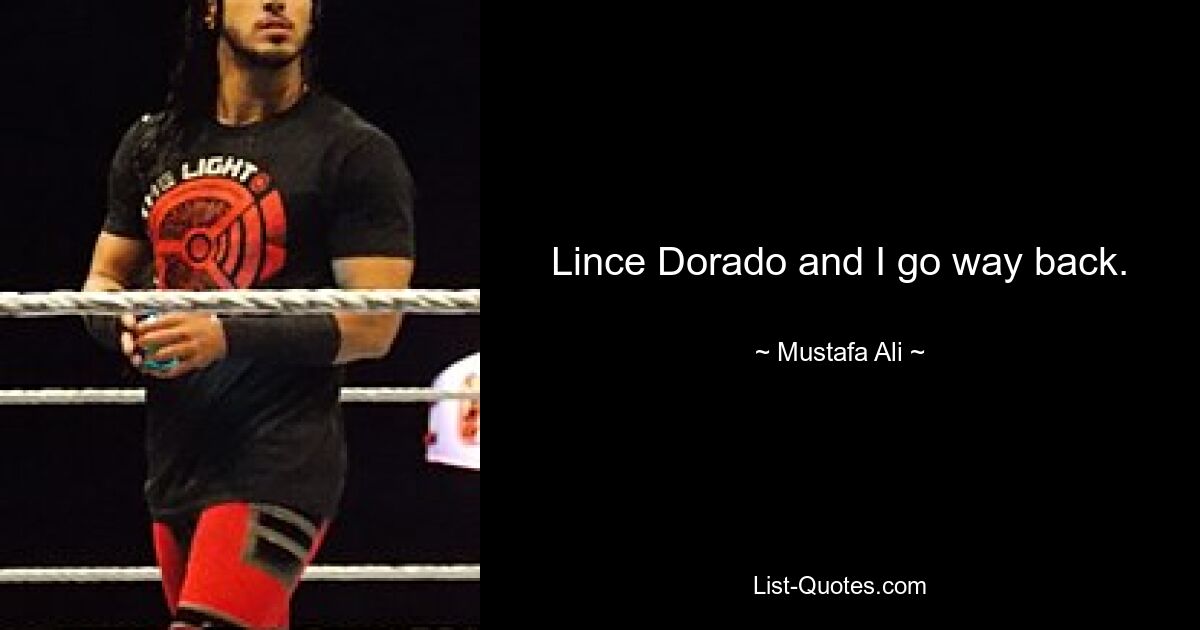 Lince Dorado and I go way back. — © Mustafa Ali