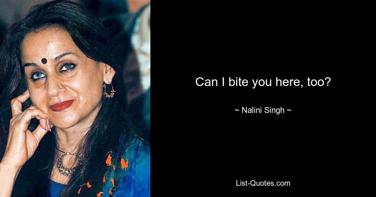 Can I bite you here, too? — © Nalini Singh