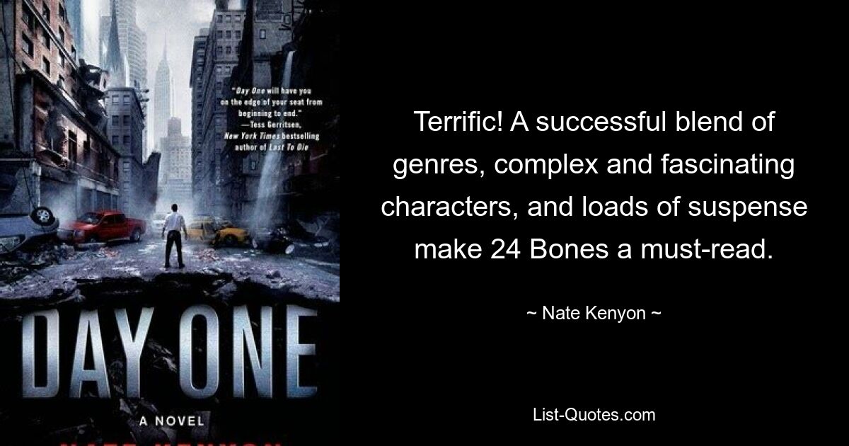 Terrific! A successful blend of genres, complex and fascinating characters, and loads of suspense make 24 Bones a must-read. — © Nate Kenyon