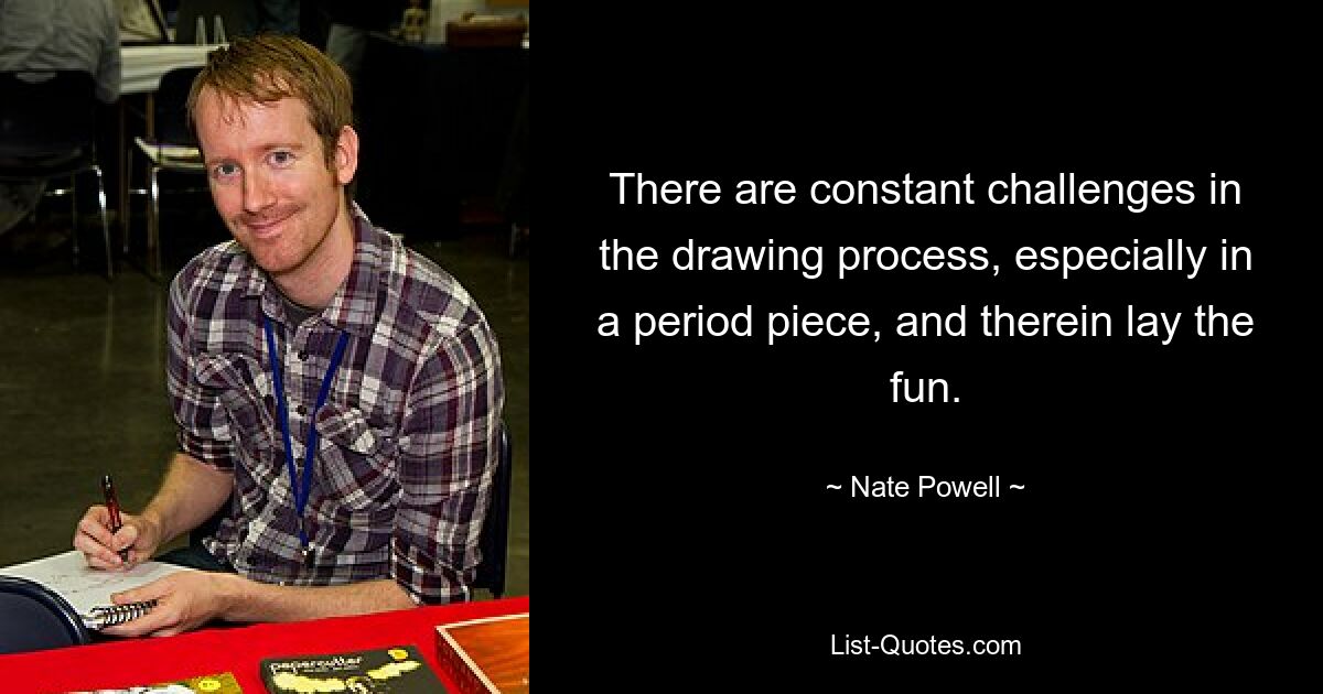 There are constant challenges in the drawing process, especially in a period piece, and therein lay the fun. — © Nate Powell