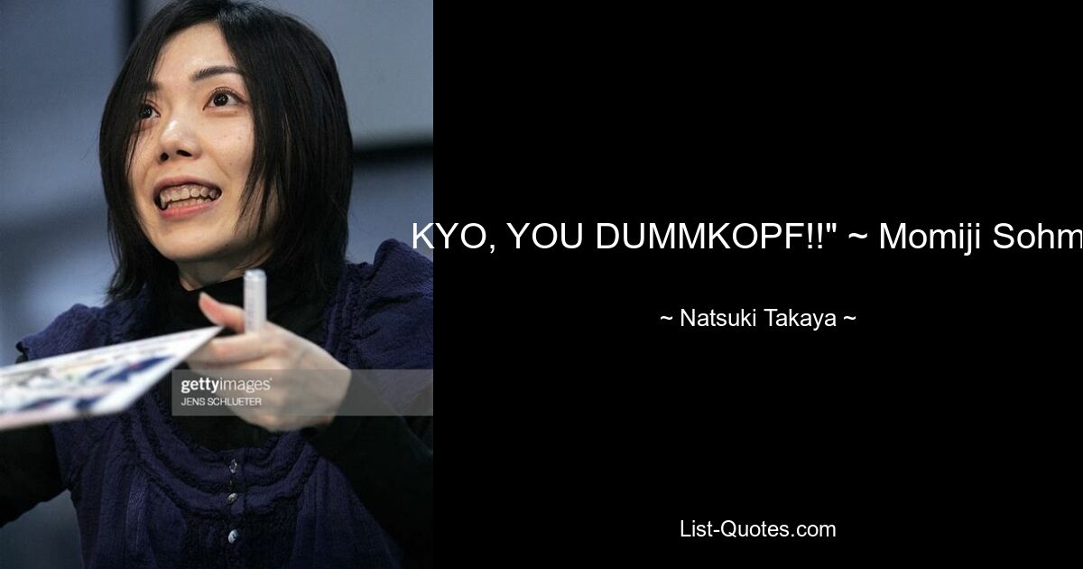 KYO, YOU DUMMKOPF!!" ~ Momiji Sohma — © Natsuki Takaya