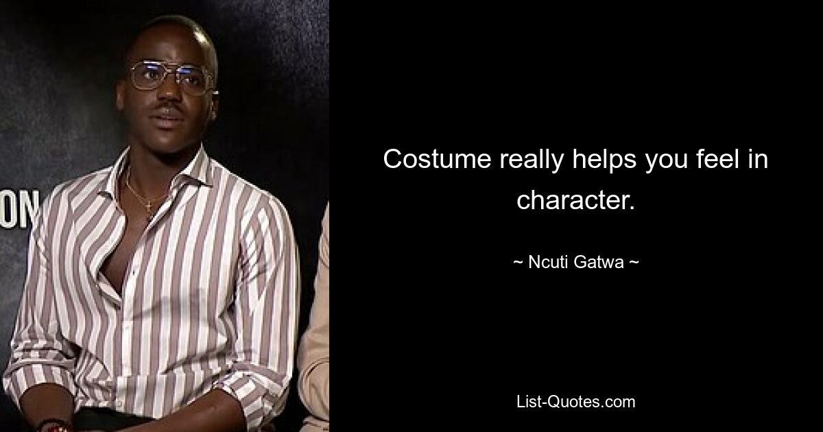 Costume really helps you feel in character. — © Ncuti Gatwa