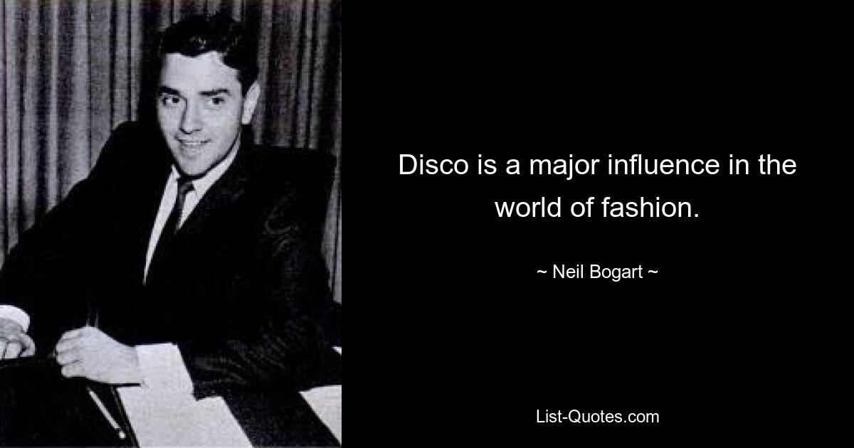 Disco is a major influence in the world of fashion. — © Neil Bogart