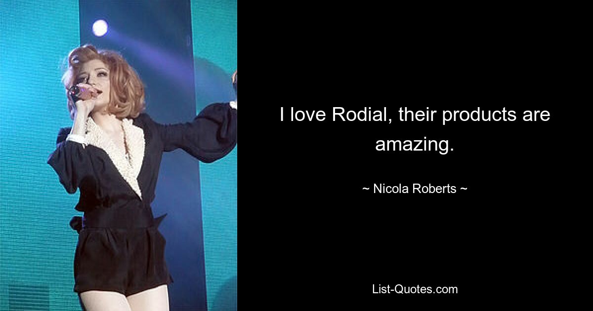 I love Rodial, their products are amazing. — © Nicola Roberts