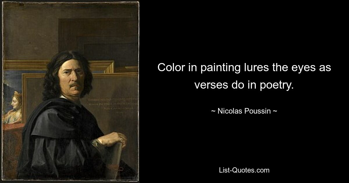 Цвет в живописи притягивает взгляд, как стихи в поэзии. — © Николя Пуссен