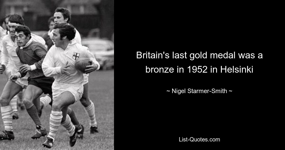 Britain's last gold medal was a bronze in 1952 in Helsinki — © Nigel Starmer-Smith