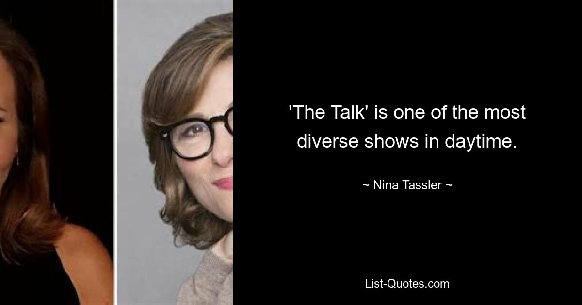 'The Talk' is one of the most diverse shows in daytime. — © Nina Tassler